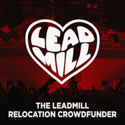 Evicted Leadmill start relocation crowdfunder