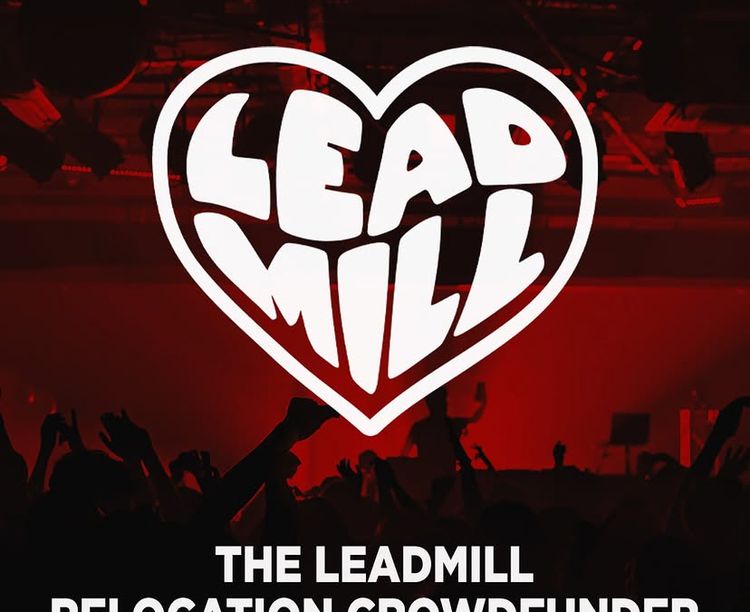 Evicted Leadmill start relocation crowdfunder